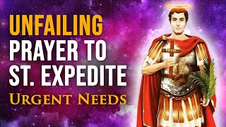 Urgent Prayer to Saint Expedite for Swift Help  Miracles Desperate Causes Emergencies Financial [upl. by Assenov]