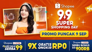 Promo Puncak 9 September di Shopee 99 Super Shopping Day  Shopee Live Serbu Bonus sd 900RB [upl. by Melicent116]