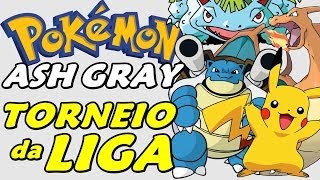 Pokémon Ash Gray Detonado  Parte 33  LIGA POKÉMON [upl. by Ahselaf87]