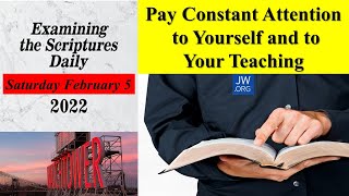 Examining The Scriptures Daily  February 5 2022  Pay Constant Attention to Your Teaching [upl. by Morra]