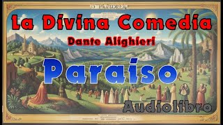 La Divina Comedia Paraíso Dante Alighieri Audiolibro [upl. by Ynna384]