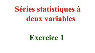 Séries Statistiques à deux variables  Correction de l’exercice 1 [upl. by Lara]