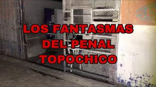 TERROR EN EL PENAL DEL TOPOCHICO [upl. by Alaehs]