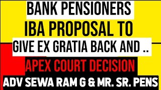 Bank pensioners  Mr Sr Pensioner to Mr Sewa Ram G  IBA Proposal to Give Ex gratia Back and [upl. by Venuti]