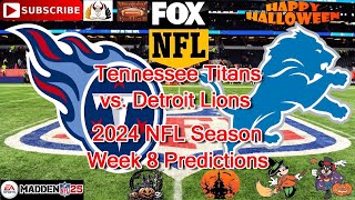 Tennessee Titans vs Detroit Lions  2024 NFL Season Week 8  Predictions Madden NFL 25 [upl. by Tessil]