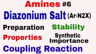 Diazonium Salt 6  Preparation  Properties  Stability  Coupling Reaction  Synthetic Importance [upl. by Aiynat]