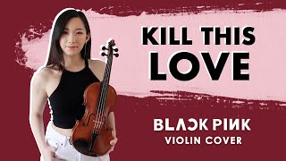 《Kill This Love》 BLACKPINK 블랙핑크 Violin Cover wSheet Music [upl. by Floridia]