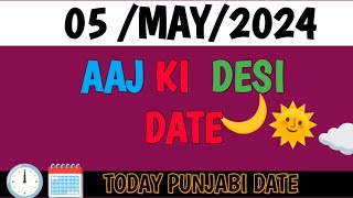 today Desi calendar date  05 may 2024 aaj ki Punjabi tarikh  khazana voice [upl. by Ennairek]