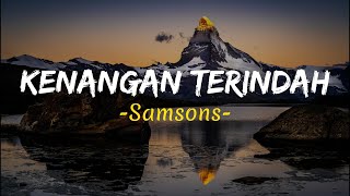 Samsons  Kenangan Terindahlirik [upl. by Annavaj]