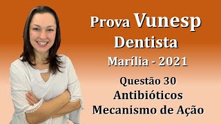 Mecanismo de Ação dos Antibióticos  Concurso Público Dentista Vunesp Questão 30 Marília 2021 [upl. by Eam]