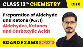 Preparation of Aldehyde and Ketone Part 1  Class 12 Chemistry Chapter 8  CBSE 202425 [upl. by Stich]