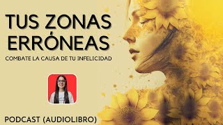 tus zonas ERRONEAS 👩 Wayne Dyer 👩 RESUMEN PODCAST Audiolibro completo en español y análisis [upl. by Felicle]