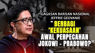 GAGASAN BARISAN NASIONAL JEFFRIE GEOVANIE quotBERBAGI KEKUASAAN AWAL PERPECAHAN JOKOWI  PRABOWOquot [upl. by Showker]