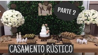 CASAMENTO RÚSTICO FAÇA VOCÊ PARTE 2 [upl. by Ahtinak]