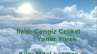 ilahiCengiz CelikelYanar yürekmpg [upl. by Lincoln]