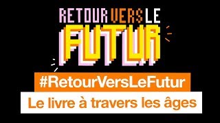 RetourVersLeFutur  Le livre à travers des âges  Orange [upl. by Mchale]