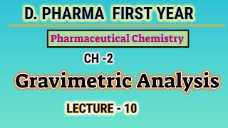 Gravimetric analysis  Ch2  L10  Pharmaceutical chemistry  DPharm first year [upl. by Caiaphas515]