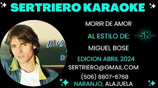 MORIR DE AMOR  MIGUEL BOSE DEMO SERTRIERO KARAOKE [upl. by Ariek]