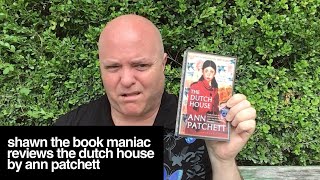 Shawn the Book Maniac reviews The Dutch House by Ann Patchett [upl. by Cornie]