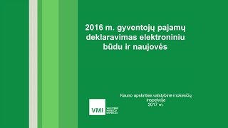 2016 m gyventojų pajamų deklaravimas elektroniniu būdu ir naujovės [upl. by Ettedranreb]