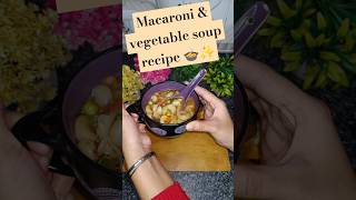 Must try this amazing macaroni amp vegetable soup recipe This winter makes this healthy soup shorts [upl. by Lolanthe]