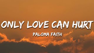 Paloma Faith  Only Love Can Hurt Like This Lyrics [upl. by Anallise]