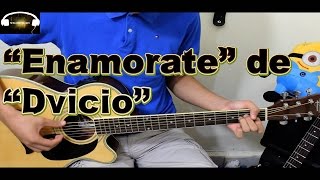 Como tocar quotEnamoratequot de quotDvicioquot en Guitarra Acústica [upl. by Malissia]