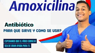 AMOXICILINA para que sirve  Dosis y Como se toma 💊 Para la infeccion [upl. by Eustatius419]