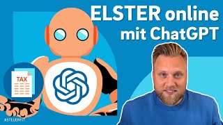 ElsterGPT Deine ELSTER online Steuererklärung mit ChatGPT [upl. by Julee]