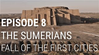 8 The Sumerians  Fall of the First Cities [upl. by Neerak]