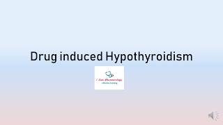 Drug Induced Hypothyroidism  Drugs causing Hypothyoidism [upl. by Endo]