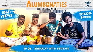 Alumbunaties  Ep 06 Breakup with Biriyani  Sitcom Series  Tamil web series With Eng Subs [upl. by Suqram]