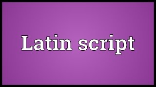 Latin script Meaning [upl. by Petite169]