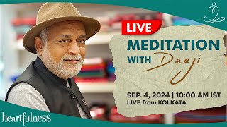 Live meditation with Daaji  4 Sept  10 am IST  Kolkata  Daaji  Heartfulness [upl. by Netsryk]