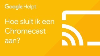 Hoe sluit ik een Chromecast aan  Google Helpt [upl. by Koslo]