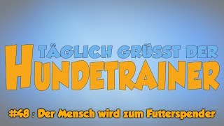 TGH 48  Beziehung über Futter Der Mensch als Futterspender für den Hund  Hundeschule Stadtfelle [upl. by Bendicta]