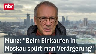 Medien verstärken Propaganda  Munz quotBeim Einkaufen in Moskau spürt man Verärgerungquot  ntv [upl. by Ymiaj]