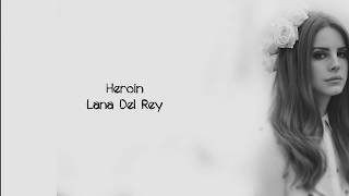 Lana Del Rey  Heroin Lyrics [upl. by Iccir]