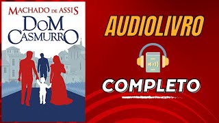 Audiolivro  DOM CASMURRO  MACHADO DE ASSIS [upl. by Nnylidnarb]