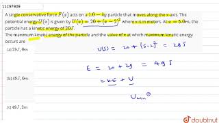 A single conservative force Fx acts on a 10kg particle that moves along the xaxis [upl. by Orecic]
