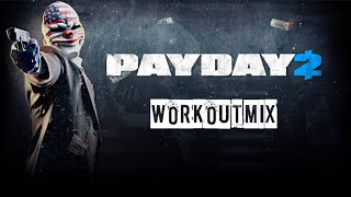 Payday 2  Workout Mix [upl. by Nyrrek]