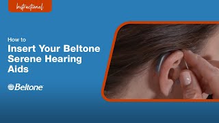 How to Insert Your Beltone Serene Hearing Aid  Beltone [upl. by Eilyab]