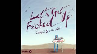 MAKJ amp Lil Jon  Lets Get Fcked Up Cover Art [upl. by Ertnom]