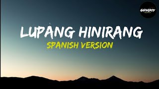 LUPANG HINIRANG  SPANISH VERSION LYRICS [upl. by Eellek304]