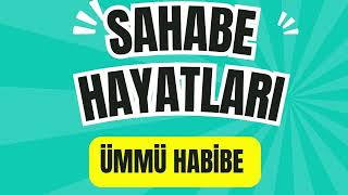 Ümmü Habibe  Sahabe hayatları [upl. by Rubina467]