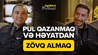 Pul qazanmaq və hayatdan zövq almaq Orxan Aslanov ilə quotGül Kimiquot Podkast 4 [upl. by Ennaeilsel293]