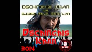 Dschinghis Khan Vs Dj Dezi feat Onix Lan  Dschinghis Khan Dezi radio edit 2014 [upl. by Arly]