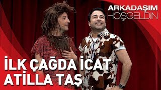 Arkadaşım Hoşgeldin  Tolga Çevik ve Atilla Taş  İlk Çağda İcat [upl. by Htiffirg217]