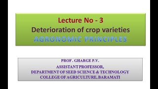 Lecture 3  Deterioration of crop varieties Agronomic Principles [upl. by Oliric]