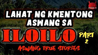 Aswangan Sa Iloilo Part 2  Kwentong Aswang True Stories [upl. by Eanrahs]